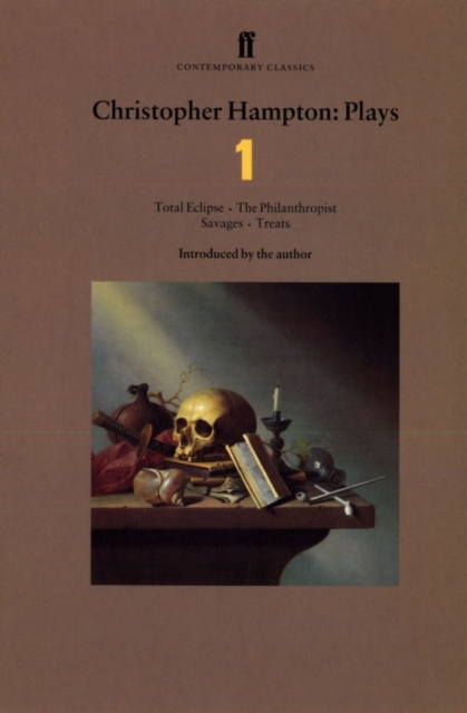 Christopher Hampton Plays 1 : Total Eclipse; The Philanthropist; Savages; Treats, Paperback / softback Book
