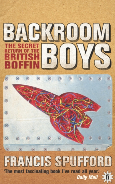 Backroom Boys : The Secret Return of the British Boffin, Paperback / softback Book