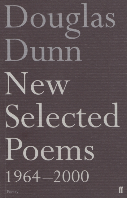 New Selected Poems: Douglas Dunn, Paperback / softback Book