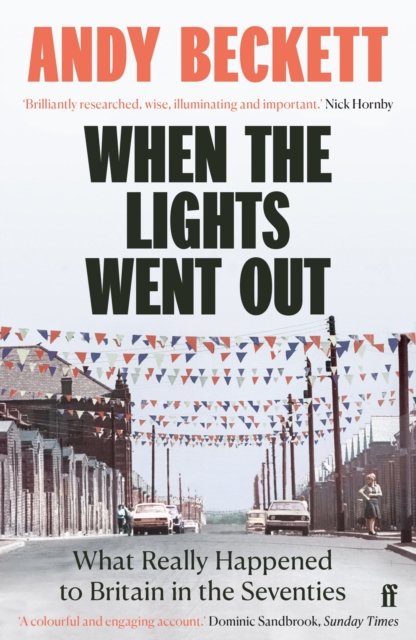 When the Lights Went Out : Britain in the Seventies, Paperback / softback Book