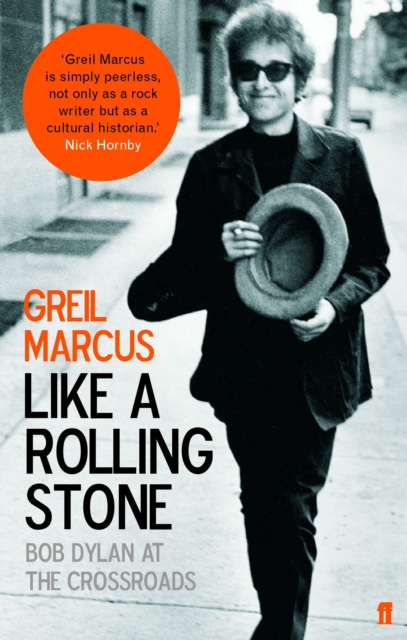 Like a Rolling Stone : Bob Dylan at the Crossroads, Paperback / softback Book