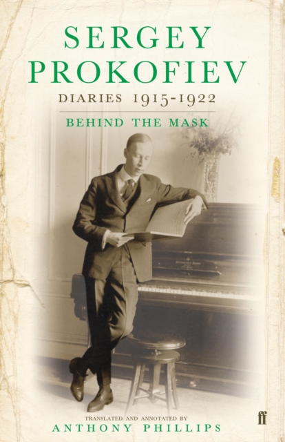 Sergey Prokofiev: Diaries 1915-1923 : Behind the Mask, Hardback Book