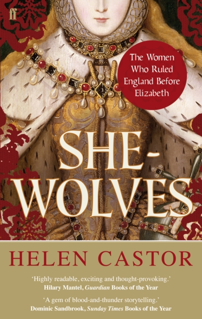 She-Wolves : The Women Who Ruled England Before Elizabeth, Paperback / softback Book