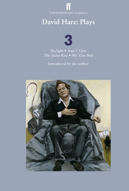 David Hare Plays 3 : Skylight; Amy’s View; The Judas Kiss; My Zinc Bed, Paperback / softback Book