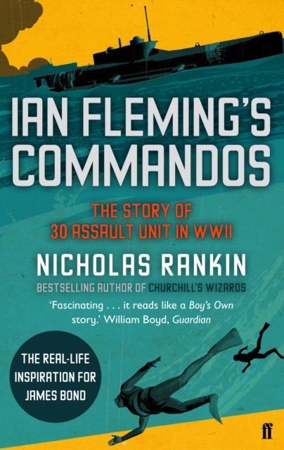 Ian Fleming's Commandos : The Story of 30 Assault Unit in WWII, Paperback / softback Book