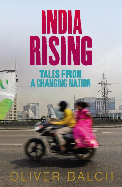 India Rising : Tales from a Changing Nation, EPUB eBook
