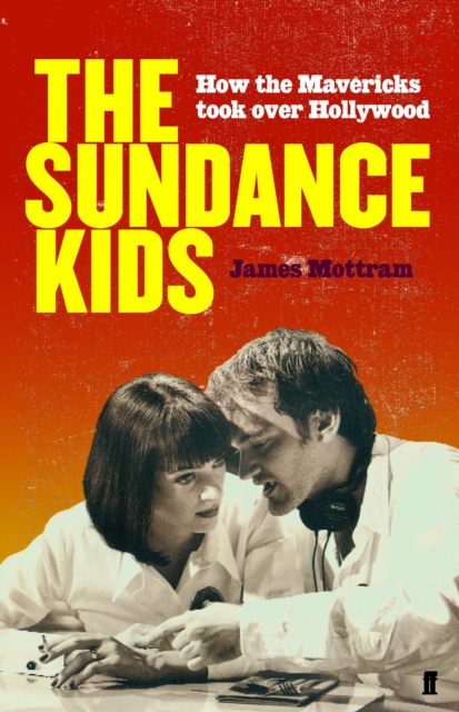 Sundance Kids : How the Mavericks Took Back Hollywood, EPUB eBook