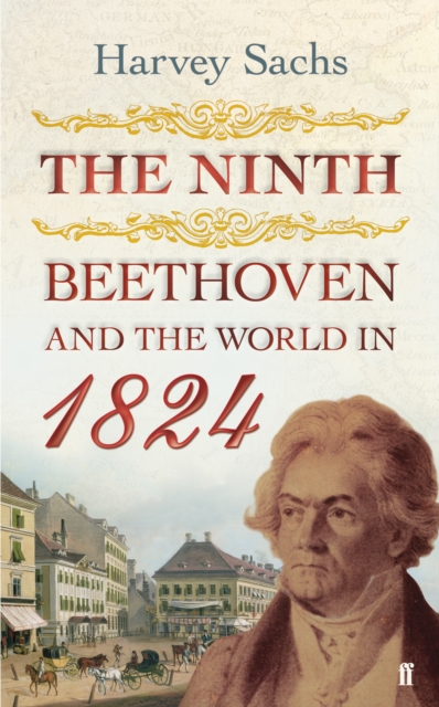 The Ninth : Beethoven and the World in 1824, EPUB eBook