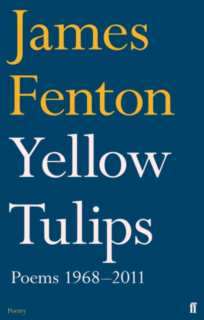 Yellow Tulips : Poems 1968-2011, Paperback / softback Book