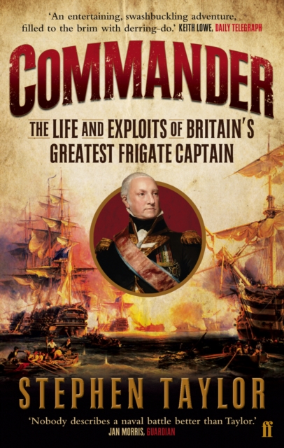 Commander : The Life and Exploits of Britain's Greatest Frigate Captain, Paperback / softback Book
