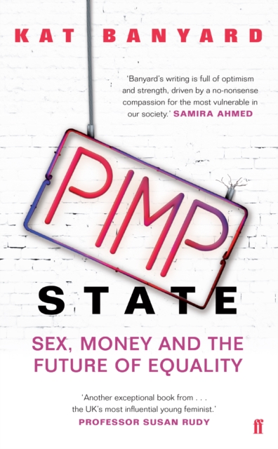 Pimp State : Sex, Money and the Future of Equality, Paperback / softback Book