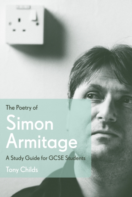 The Poetry of Simon Armitage : A Study Guide for GCSE Students, EPUB eBook
