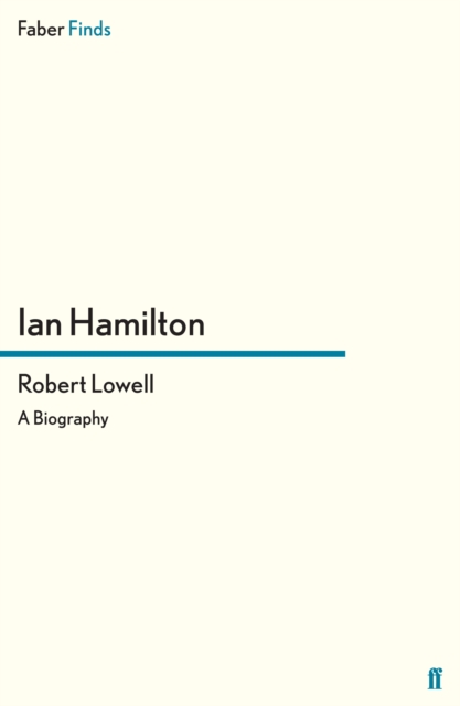 Robert Lowell : A Biography, EPUB eBook