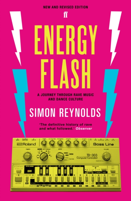 Energy Flash : A Journey Through Rave Music and Dance Culture, Paperback / softback Book