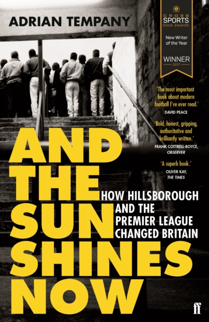 And the Sun Shines Now : How Hillsborough and the Premier League Changed Britain, EPUB eBook