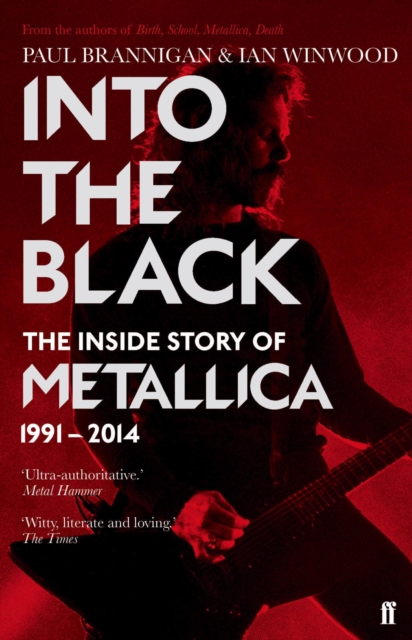 Into the Black : The Inside Story of Metallica, 1991–2014, EPUB eBook