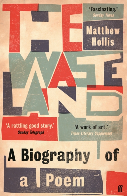 The Waste Land : A Biography of a Poem, Paperback / softback Book