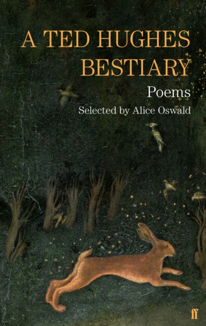A Ted Hughes Bestiary : Selected Poems, Paperback / softback Book