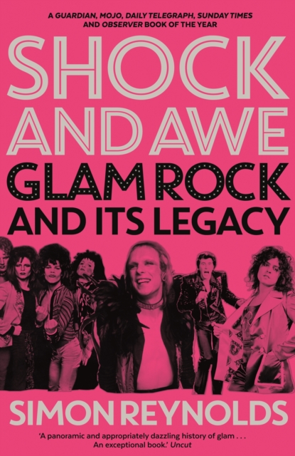 Shock and Awe : Glam Rock and Its Legacy, from the Seventies to the Twenty-First Century, Paperback / softback Book