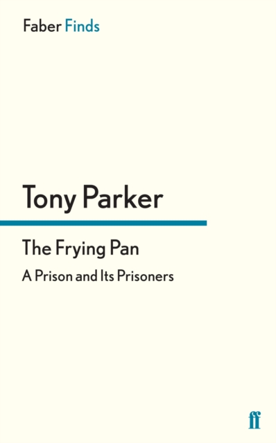 The Frying Pan : A Prison and its Prisoners, EPUB eBook