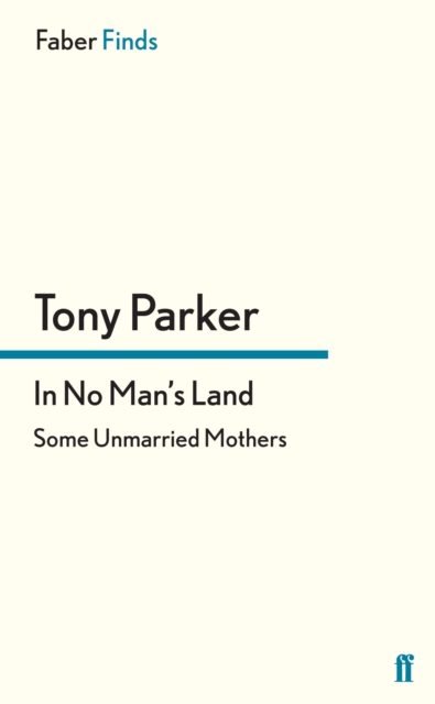 In No Man's Land : Some Unmarried Mothers, EPUB eBook