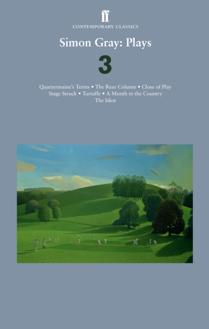 Simon Gray: Plays 3 : Quartermaine'S Terms; Stage Struck; Close of Play; Rear Column; Month in the Country; Tartuffe, EPUB eBook