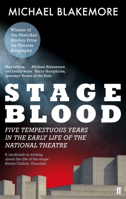 Stage Blood : Five Tempestuous Years in the Early Life of the National Theatre, EPUB eBook