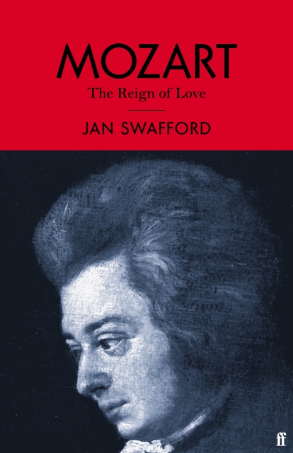 Mozart : The Reign of Love, Hardback Book
