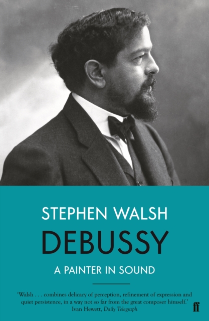 Debussy : A Painter in Sound, Paperback / softback Book