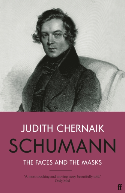 Schumann : The Faces and the Masks, Paperback / softback Book