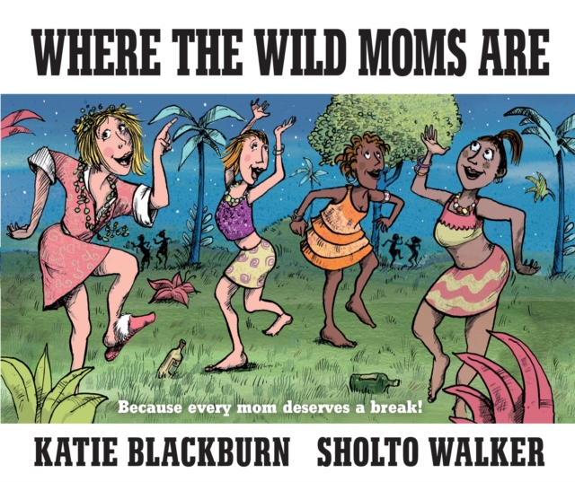 Where the Wild Moms Are, EPUB eBook
