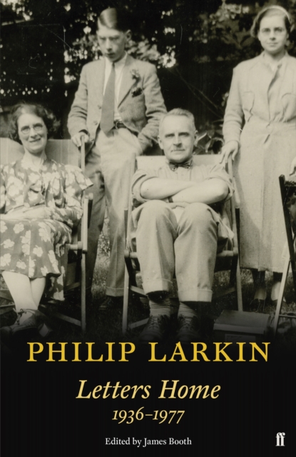 Philip Larkin: Letters Home, Hardback Book