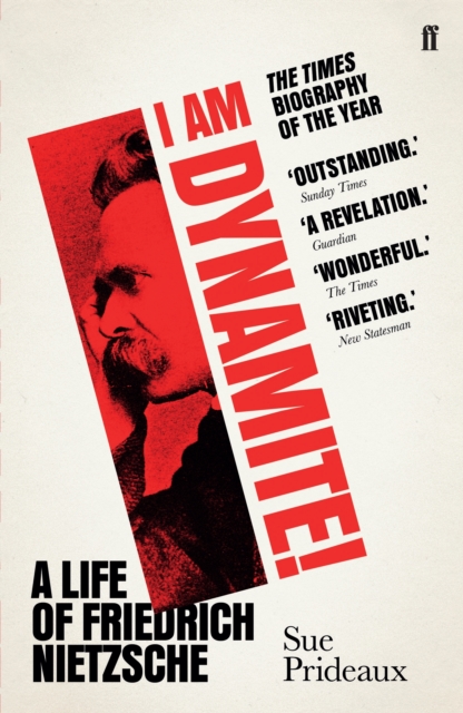 I Am Dynamite! : A Life of Friedrich Nietzsche, Paperback / softback Book