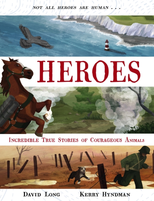 Heroes : Incredible True Stories of Courageous Animals, EPUB eBook