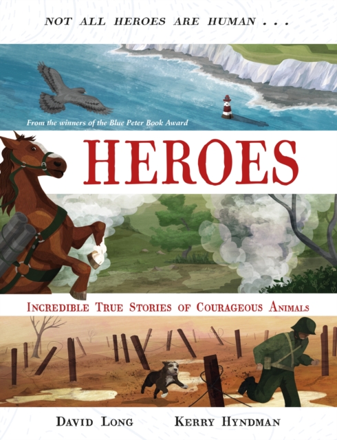Heroes : Incredible true stories of courageous animals, Paperback / softback Book