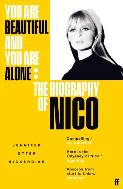 You Are Beautiful and You Are Alone : The Biography of Nico, EPUB eBook