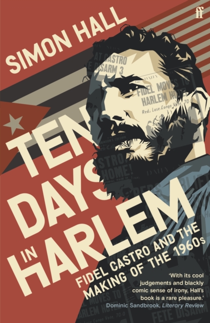 Ten Days in Harlem : Fidel Castro and the Making of the 1960s, Paperback / softback Book