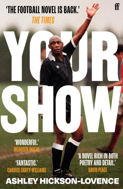 Your Show : 'The football novel is back.' The Times, Paperback / softback Book