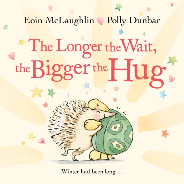 The Longer the Wait, the Bigger the Hug, Hardback Book