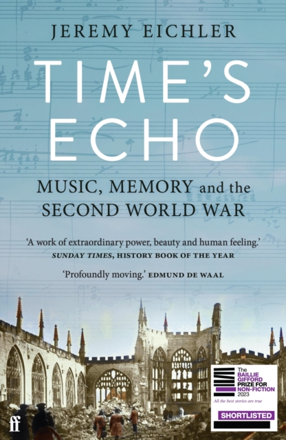 Time's Echo : The Second World War, the Holocaust, and the Music of Remembrance, EPUB eBook