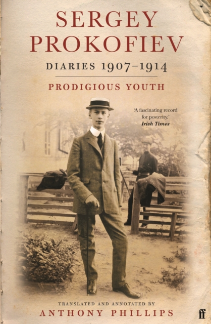 Sergey Prokofiev: Diaries 1907-1914 : Prodigious Youth, Paperback / softback Book