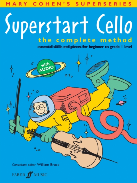 Superstart Cello : The Complete Method (Essential Skills and Pieces for Beginner to Grade 1 Level), Paperback / softback Book