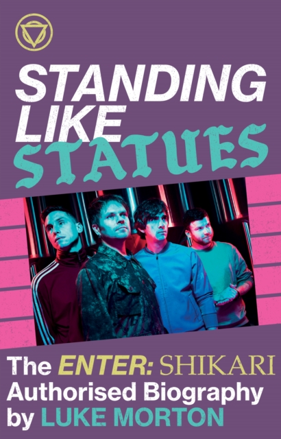 Standing Like Statues: The Enter Shikari Authorised Biography, Hardback Book