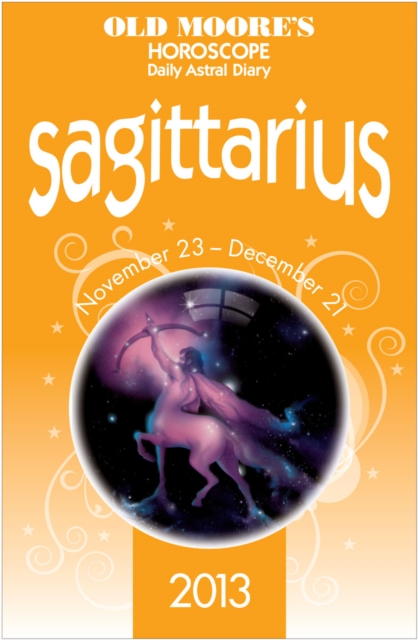 Old Moore's Horoscope 2013 Sagittarius, EPUB eBook