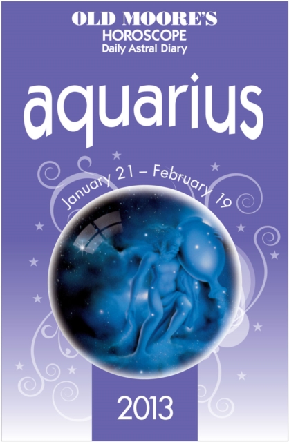 Old Moore's Horoscope 2013 Aquarius, EPUB eBook