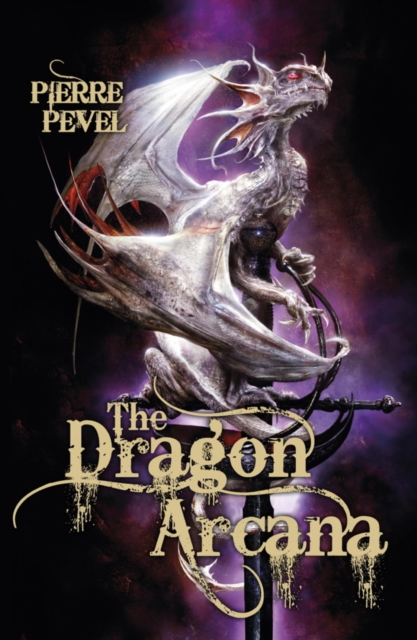 The Dragon Arcana : The Cardinal's Blades: Book Three, EPUB eBook
