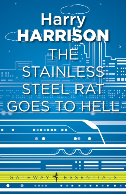 The Stainless Steel Rat Goes to Hell : The Stainless Steel Rat Book 10, EPUB eBook