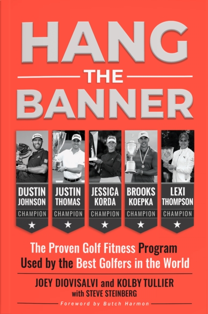 Hang The Banner : The Proven Golf Fitness Program Used by the Best Golfers in the World, Paperback / softback Book