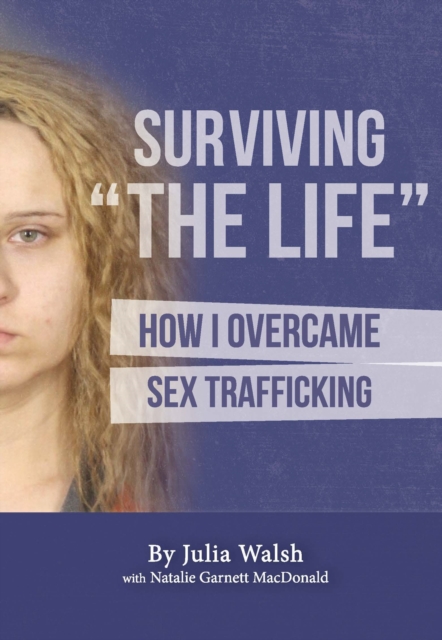 Surviving "The Life" : How I Overcame Sex Trafficking, EPUB eBook