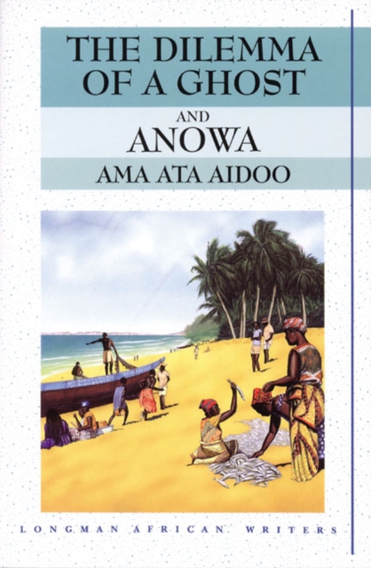 The Dilemma of a Ghost and Anowa 2nd Edition, Paperback / softback Book